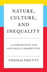 Nature, Culture, and Inequality: A Comparative and Historical Perspective - Thomas Piketty - 9781635424560