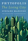 Phytopolis - Stefano Mancuso ; Gregory Conti - 9781635425246