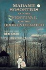 Madame Sosostris and the Festival for the Brokenhearted - Ben Okri - 9781635425284