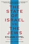 The State of Israel vs. the Jews - Sylvain Cypel - 9781635425345