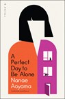 A Perfect Day to Be Alone - Nanae Aoyama - 9781635425390