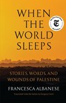 When the World Sleeps - Francesca Albanese ; Gregory Conti - 9781635426038