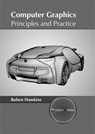 Computer Graphics: Principles and Practice - Ruben Hawkins - 9781635490749