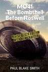 Mo-41: The Bombshell Before Roswell - Paul Blake Smith - 9781635542905