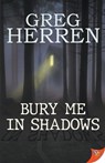 Bury Me in Shadows - Herren Greg Herren - 9781635559934