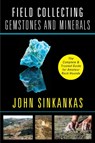 Field Collecting Gemstones and Minerals - John Sinkankas - 9781635610642