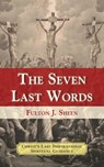 The Seven Last Words - SHEEN,  Fulton J - 9781635618938
