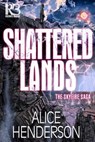 Shattered Lands - Alice Henderson - 9781635730470