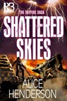 Shattered Skies - Alice Henderson - 9781635730487