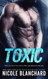 Toxic - Nicole Blanchard - 9781635762280