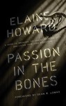 Passion in the Bones - Elaine Howard - 9781635765892