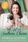 The Art of Southern Charm - Patricia Altschul ; Deborah Davis - 9781635766035