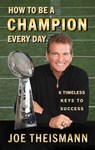 How to be a Champion Every Day - Joe Theismann - 9781635767162