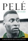 Pelé: My Story - Pele Pele - 9781635768510
