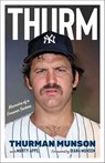 Thurm - Thurman Munson ; Marty Appel - 9781635769777