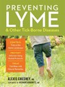 Preventing Lyme and Other Tick-Borne Diseases - CHESNEY,  Alexis - 9781635862096