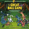 The Great Ball Game - Rebecca Sheir - 9781635863437