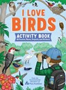 I Love Birds Activity Book - The Environmental Educators of Mass Audubon - 9781635867817