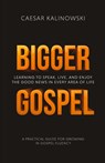 Bigger Gospel - Caesar Kalinowski - 9781635873924
