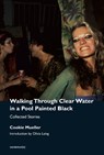 Walking Through Clear Water in a Pool Painted Black - Cookie Mueller ; Olivia Laing - 9781635901665