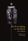 Do Everything in the Dark - Gary Indiana - 9781635901863