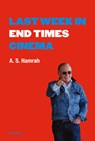 Last Week in End Times Cinema - A. S. Hamrah - 9781635902686