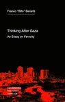 Thinking After Gaza: An Essay on Ferocity - Franco Bifo Berardi - 9781635902761