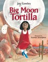 Big Moon Tortilla - Joy Cowley - 9781635924824