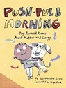 Push-Pull Morning - Lisa Westberg Peters - 9781635925272
