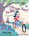 I'm the Big One Now! - Marilyn Singer - 9781635925852