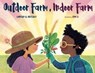 Outdoor Farm, Indoor Farm - Lindsay H. Metcalf - 9781635925920
