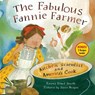 The Fabulous Fannie Farmer: Kitchen Scientist and America's Cook - Emma Bland Smith - 9781635926125