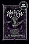 American Spirits: The Famous Fox Sisters and the Mysterious Fad That Haunted a Nation - Barb Rosenstock - 9781635928051