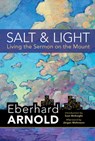 Salt and Light - Eberhard Arnold - 9781636080710