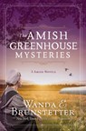 AMISH GREENHOUSE MYSTERIES - Wanda E. Brunstetter - 9781636092843