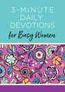 3-Minute Daily Devotions for Busy Women: 365 Encouraging Readings - Compiled by Barbour Staff - 9781636093000