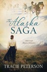 The Alaska Saga: 3 Best-Loved Historical Romances - Tracie Peterson - 9781636093161