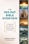 The 365-Day Bible Overview: A Clear and Easy Plan for Understanding God's Word - George W. Knight - 9781636097855