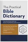 The Practical Bible Dictionary: Featuring the King James and Barbour Simplified King James Versions - George W. Knight - 9781636098418
