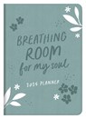 2025 Planner Breathing Room for My Soul - Compiled by Barbour Staff - 9781636098685