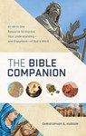 The Bible Companion: An All-In-One Resource to Improve Your Understanding--And Enjoyment--Of God's Word - Christopher D. Hudson - 9781636098982
