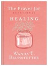 The Prayer Jar Devotional: Healing - Wanda E. Brunstetter - 9781636099293