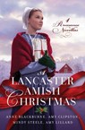 A Lancaster Amish Christmas: 4 Romance Novellas - Anne Blackburne - 9781636099316