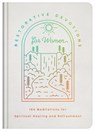 Restorative Devotions for Women: 180 Meditations for Spiritual Healing and Refreshment - Compiled by Barbour Staff - 9781636099965