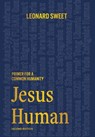 Jesus Human: Primer for a Common Humanity - Leonard Sweet - 9781636130286