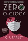 Zero O'Clock - C. J. Farley - 9781636140476