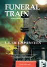 Funeral Train - Laurie Loewenstein - 9781636140520