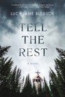 Tell the Rest - Lucy Jane Bledsoe - 9781636140797