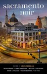 Sacramento Noir - John Freeman - 9781636142012