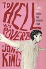 To Hell with Poverty!: A Class Act: Inside the Gang of Four - Jon King - 9781636142340